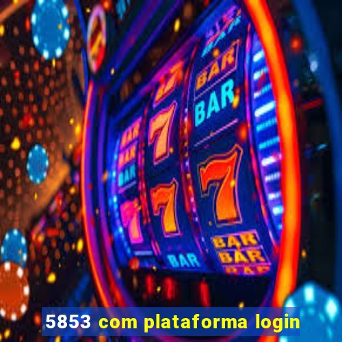 5853 com plataforma login